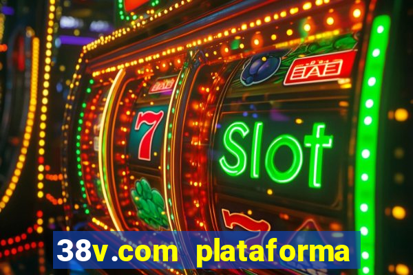 38v.com plataforma de jogos